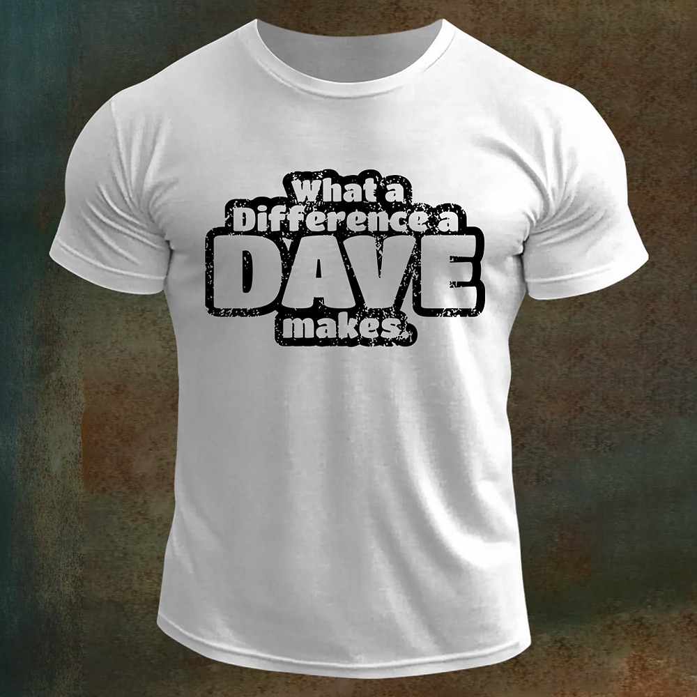 Lustiges T-Shirt mit Buchstabendruck für Herren „What a Difference a Dave makes", 100 % Baumwolle, kurzärmliges Grafikshirt, schwarz-weiß, armeegrün, bequemes T-Shirt, Urlaub, Street Fashion, Lightinthebox