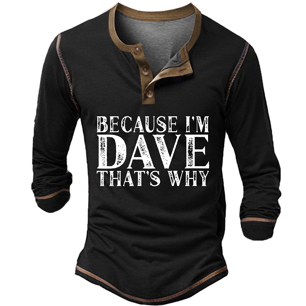 Herren Graphic Buchstabe BEACAUSE I'M DAVE THAT'S WHIY Henley Shirt Tee Langarm Vintage Modisch Designer Outdoor Casual Täglich Frühling Herbst Armee-Grün Schwarz Marineblau Henley Henley T-Shirt Lightinthebox