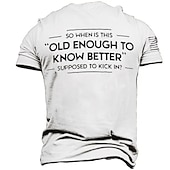 cheap Men&#039;s Graphic T Shirt-Men&#039;s Funny Graphic T-Shirt - &#039;Old Enough To Know Better&#039; Life Quote Short Sleeve Tee