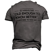 cheap Men&#039;s Graphic T Shirt-Men&#039;s Funny Graphic T-Shirt - &#039;Old Enough To Know Better&#039; Life Quote Short Sleeve Tee