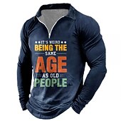 Mens Funny Graphic Long Sleeve Quarter-Zip Shirt: 'It's Weird Being The Same Age As Old People'4