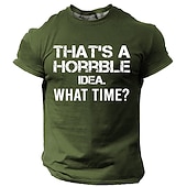  Men's Short Sleeve Funny Graphic T-Shirt - 'That's A Horrible Idea. What Time?' Lifestyle Humor Tee