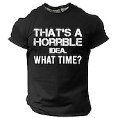  Men's Short Sleeve Funny Graphic T-Shirt - 'That's A Horrible Idea. What Time?' Lifestyle Humor Tee