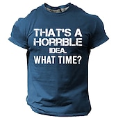  Men's Short Sleeve Funny Graphic T-Shirt - 'That's A Horrible Idea. What Time?' Lifestyle Humor Tee