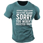 お買い得  メンズ3DＴシャツ-男性用ユーモラスなグラフィックTシャツ - &#039;私は選択的な聴覚があります、今日はあなたが選ばれなかったごめんなさい&#039;の引用シャツ
