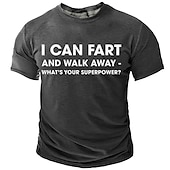 お買い得  メンズおもしろTシャツ-男性用面白いグラフィックTシャツ：「私はおならをして歩き去ることができる - あなたのスーパーパワーは何ですか？」ユーモアTシャツ
