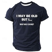  Mens Funny Graphic T-Shirt Short Sleeve: "I May Be Old But I... What Was I Saying?" Senior Memory Loss Humor Gift