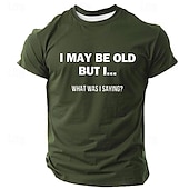  Mens Funny Graphic T-Shirt Short Sleeve: "I May Be Old But I... What Was I Saying?" Senior Memory Loss Humor Gift