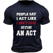  Camiseta Gráfica Masculina - 'As Pessoas Dizem que Eu Age como se Não me Importasse Mas Não É um Ato' Camiseta Sarcástica de Estilo de Vida