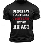  Camiseta Gráfica Masculina - 'As Pessoas Dizem que Eu Age como se Não me Importasse Mas Não É um Ato' Camiseta Sarcástica de Estilo de Vida