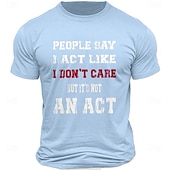  Camiseta Gráfica Masculina - 'As Pessoas Dizem que Eu Age como se Não me Importasse Mas Não É um Ato' Camiseta Sarcástica de Estilo de Vida