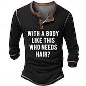 olcso Vicces szavak-Férfi Vicces Grafikus póló WITH A BODY LIKE THIS WHO NEEDS HAIR Henley ing Pólók Hosszú ujj Szüret Divat Dizájn Szabadtéri Hétköznapi Napi Tavasz &amp; Ősz Katonazöld Fekete Sötétkék Henley Henley póló