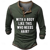 olcso Vicces szavak-Férfi Vicces Grafikus póló WITH A BODY LIKE THIS WHO NEEDS HAIR Henley ing Pólók Hosszú ujj Szüret Divat Dizájn Szabadtéri Hétköznapi Napi Tavasz &amp; Ősz Katonazöld Fekete Sötétkék Henley Henley póló