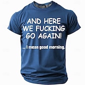  Herres sarkastisk grafisk 'Og her går vi faen meg igjen' morsom livsstil kortermet T-skjorte