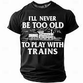 baratos Camisetas engraçadas para homens-Camiseta Gráfica Masculina 'Nunca Serei Velho Demais Para Brincar Com Trens' - Camiseta de Hobby de Trem de Manga Curta