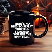abordables Tazas-Taza de regalo divertida "No hace falta que te repitas, te ignoré la primera vez". Taza de café de cerámica negra. Regalo sarcástico y humorístico para amantes del café. Ideal para amigos o