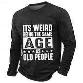  C'est bizarre d'avoir le même âge que les personnes âgées. T-shirt graphique à manches longues pour homme, inscription sarcastique, bleu marine, col rond, décontracté, tailles S, M, L, XL, XXL, XXXL.
