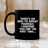abordables Tazas-Taza de regalo divertida "No hace falta que te repitas, te ignoré la primera vez". Taza de café de cerámica negra. Regalo sarcástico y humorístico para amantes del café. Ideal para amigos o