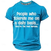  Heren T-shirt met de tekst "Mensen die me dagelijks verdragen... dat zijn de echte helden." Grappige, zelfspotvolle en humoristische graphic t-shirt met sarcastische quote en een persoonlijke touch.