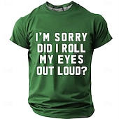  I'm Sorry Did I Roll My Eyes Out Loud T shirt Men's Funny Sarcastic Relatable Humor T Shirt Graphic Crew Neck Short Sleeve Office Joke Gift for Coworker Designer Clothing Apparel