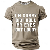  I'm Sorry Did I Roll My Eyes Out Loud T shirt Men's Funny Sarcastic Relatable Humor T Shirt Graphic Crew Neck Short Sleeve Office Joke Gift for Coworker Designer Clothing Apparel