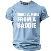  Men's I Need A Hug From A Baddie Funny Humor Novelty Urban Streetwear T Shirt Graphic Casual Short Sleeve Daily Wear Party Clubbing Gift Designer Clothing Apparel S M L XL XXL XXXL