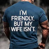 cheap Men's Funny T shirts-Men's I'm Friendly But My Wife Isn't Funny Humor Sarcastic Graphic T Shirt Casual Short Sleeve Crew Neck Regular Fit Gag Gift Designer Clothing Apparel S M L XL XXL XXXL