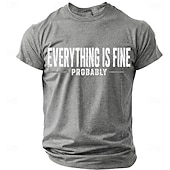 cheap Men's Funny T shirts-Men's Everything Is Fine Probably Funny Humor Sarcastic Graphic T Shirt Casual Short Sleeve Crew Neck Regular Fit Daily Designer Clothing Apparel S M L XL XXL XXXL