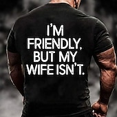 cheap Men's Funny T shirts-Men's I'm Friendly But My Wife Isn't Funny Humor Sarcastic Graphic T Shirt Casual Short Sleeve Crew Neck Regular Fit Gag Gift Designer Clothing Apparel S M L XL XXL XXXL