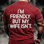 cheap Men's Funny T shirts-Men's I'm Friendly But My Wife Isn't Funny Humor Sarcastic Graphic T Shirt Casual Short Sleeve Crew Neck Regular Fit Gag Gift Designer Clothing Apparel S M L XL XXL XXXL