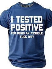  Men's T-Shirt Funny Offensive Graphic Short Sleeve Tee with 'I Tested Positive For Being An Asshole Fuck Off!' Sarcastic Novelty Design