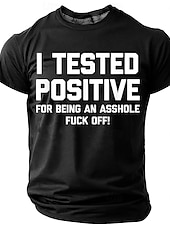  Men's T-Shirt Funny Offensive Graphic Short Sleeve Tee with 'I Tested Positive For Being An Asshole Fuck Off!' Sarcastic Novelty Design