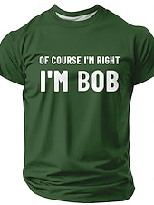  Herren-T-Shirt „Natürlich habe ich Recht, ich bin Bob“ – witziger Aufdruck, Kurzarm, Rundhalsausschnitt, lässiges Oberteil, Geschenk für Bob, Designer-Kleidung, Größen: S, M, L, XL, XXL, XXXL