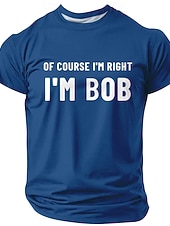  Herren-T-Shirt „Natürlich habe ich Recht, ich bin Bob“ – witziger Aufdruck, Kurzarm, Rundhalsausschnitt, lässiges Oberteil, Geschenk für Bob, Designer-Kleidung, Größen: S, M, L, XL, XXL, XXXL