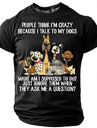 Oamenii cred că sunt nebun pentru că vorbesc cu câinii mei Tricou amuzant T shirt cu mânecă scurtă Tricou imprimat 3D cu guler rotund Stilul zilnic în îmbrăcăminte