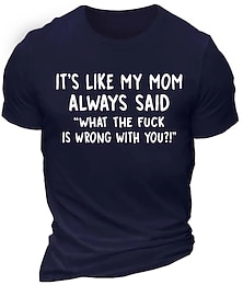 abordables -Camiseta gráfica divertida para hombres - "¡Mi mamá siempre decía qué demonios te pasa?!" Camiseta de humor familiar identificable