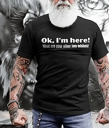 cheap -Men's Funny Graphic T-Shirt: "Ok, I'm here! What are your other two wishes!" Humorous Short Sleeve Design