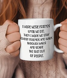 preiswerte -Ich hoffe, wir sind Freunde, bis wir sterben. Kaffeetasse. Lustige Freundschaftsgeschenke für Frauen. Geschenkidee zum Geburtstag der Schwester. Humorvolle Weingeschenke für die beste Freundin, beste