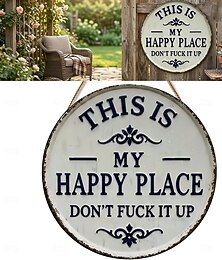 halpa -Hauska metallinen puutarhakyltti - "tämä on minun onnellinen paikkani, älä v*tu sitä" - vintage-sisustus, esteettinen painettu huonekoriste, tervetuloa pyöreään kylttiin kotipuutarhaan, maatilabaariin