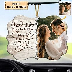 Personalized Photo Acrylic Ornament ,Car Ornament- Gifts for Couple Valentine's Day- My Favorite Place In All The World Is Next To You