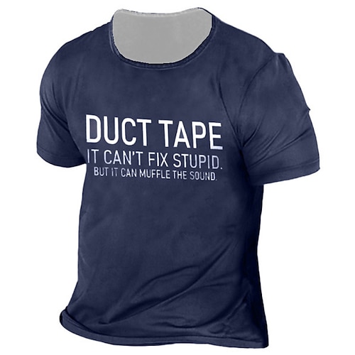 

Duct Tape It Can 'T Fix Stupid But Muffle The Sound T-Shirt Mens 3D Shirt For Birthday | Green Winter | Men'S Tee Graphic Slogan Shirts Letter Crew Neck Black Army Navy Blue 3D Print Outdoor Street