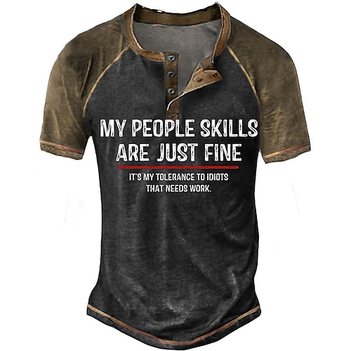 

It Says My People Skills Are Just Fine 'S Tolerance Idiots That Needs Work Vintage Mens 3D Shirt | Black Summer Cotton | Men'S Henley Tee Graphic Color Block Letter Clothing Apparel 3D Print Outdoor