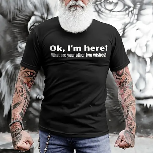 

Ok I 'M Here What Are Your Other Two Wishes Mens 3D Shirt | Grey Winter Cotton | Graphic Prints Letter Old People Black Blue Khaki Tee Men'S Blend Basic Modern Contemporary