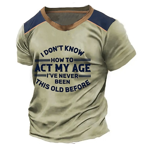 

Birthday Mens Graphic Shirt 3D For Grey Summer Cotton Tan V-Neck Tee Distressed Letter Crew Clothing Apparel Print Outdoor Daily Short T-Shirt Brown Don Know How Act My Age 'Ve Never Been This Old Bef