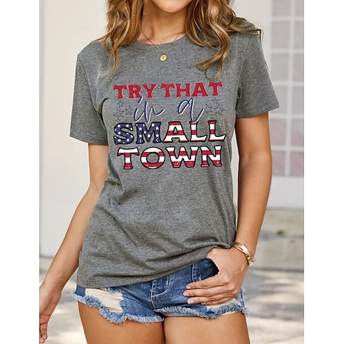 

Women's T shirt Tee Gray Letter Print Short Sleeve Daily Weekend Basic Round Neck Try that in a small town Regular Fit Painting