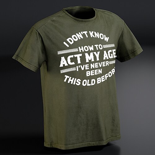 

agir minha idade preto verde exército azul escuro camiseta camiseta masculina gráfica mistura de algodão camisa clássica manga curta confortável camiseta férias ao ar livre verão moda roupas de grife s m l xl xxl