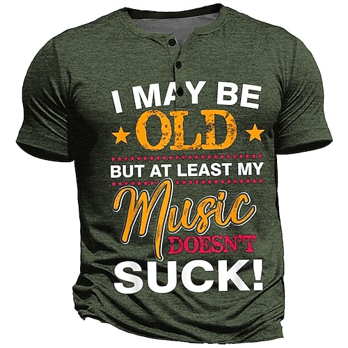 

I Maybe Old but Music Doesn't Suck Men's Street Style 3D Printed Henley T shirt Tee Street Holiday Going out T shirt Army Green Dark Blue Dark Gray Short Sleeve Henley Shirt Spring & Summer Clothing