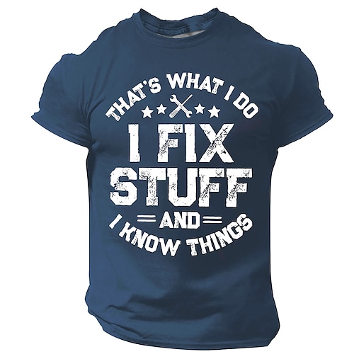 

Men's T shirt Tee I Fix Stuff and I Know Things Crew Neck Clothing Apparel 3D Print Party Holiday Short Sleeve Vintage Cool