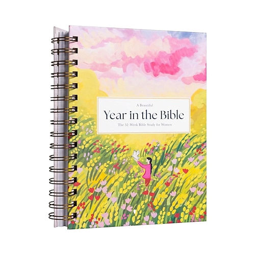 

A Beautiful Year in The Bible Upgrade Spiral-Bound Women Bible Study Guide, The 52-Week Bible Study for Women Bible Study Guide Women Year in The Bible A Guided Scripture for Women