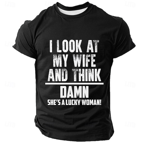  T-shirt graphique drôle pour hommes - 'Je regarde ma femme et je pense putain elle est une femme chanceuse !' Tee sarcastique sur la relation mari